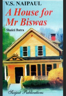 V. S. NAIPAUL: A HOUSE FOR MR. BISWAS