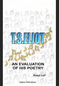 T. S. ELIOT: AN EVALUATION OF HIS POETRY