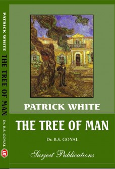 PATRICK WHITE: THE TREE OF MAN