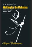 R. K. NARAYAN: WAITING FOR THE MAHATMA