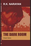 R. K. NARAYAN: THE DARK ROOM