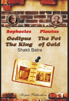 SOPHOCLES & PLAUTUS: OEDIPUS THE KING & THE POT OF GOLD