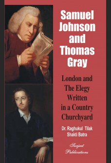 SAMUEL JOHNSON AND THOMAS GRAY: LONDON AND THE ELEGY WRITTEN IN A COUNTRY CHURCHYARD