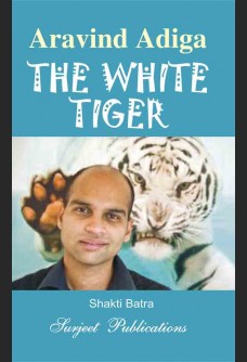 ARAVIND ADIGA: THE WHITE TIGER