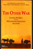 THE OTHER WAR: GLOBAL POVERTY AND THE MILLENNIUM CHALLENGE ACCOUNT