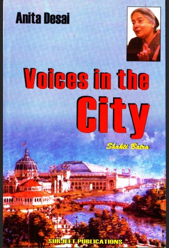 ANITA DESAI: VOICES IN THE CITY